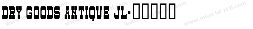 Dry Goods Antique JL字体转换